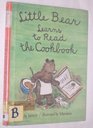 Little Bear Learns to Read the Cookbook