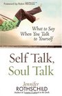 Self Talk Soul Talk What to Say When You Talk to Yourself