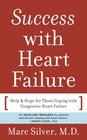 Success With Heart Failure Help  Hope for Those Coping With Congestive Heart Failure