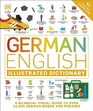 German  English Illustrated Dictionary A Bilingual Visual Guide to Over 10000 German Words and Phrases