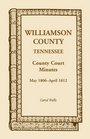 Williamson County Tennessee County Court Minutes May 1806  April 1812