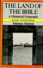 THE LAND OF THE BIBLE A HISTORICAL GEOGRAPHY