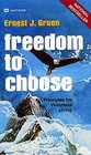 Freedom to Choose: Principles for Victorious Living
