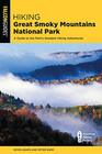 Hiking Great Smoky Mountains National Park A Guide to the Park's Greatest Hiking Adventures
