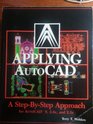 Applying AutoCAD a stepbystep approach based on AutoCAD 9 26x and 25x