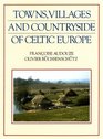 Towns Villages and Countryside of Celtic Europe From the Beginning of the Second Millennium to the End of the First Century Bc