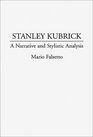 Stanley Kubrick A Narrative and Stylistic Analysis