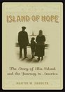 Island Of Hope  The Journey To America And The Ellis Island Experience