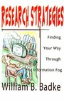 Research Strategies Finding Your Way Through the Information Fog