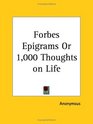 Forbes Epigrams or 1000 Thoughts on Life