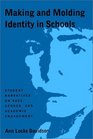 Making and Molding Identity in Schools Student Narratives on Race Gender and Academic Achievement