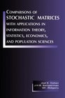 Comparisons of Stochastic Matrices with Applications in Information Theory Statistics Economics and Population