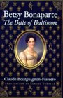 Betsy Bonaparte The Belle of Baltimore