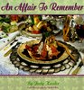 An Affair to Remember Recipes Menus and HomeEntertaining Tips from Hollywood's Leading Caterers