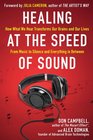 Healing at the Speed of Sound How What We Hear Transforms Our Brains and Our Lives