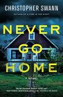 Never Go Home A Novel