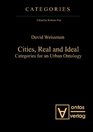 Cities Real and Ideal Categories for an Urban Ontology