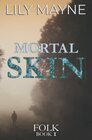 Mortal Skin (Folk, Bk 1)