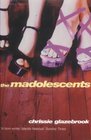 The Madolescents