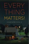 Everything Matters