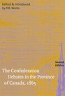 Confederation Debates in the Province of Canada 1865
