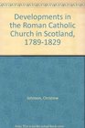 Developments in the Roman Catholic Church in Scotland 17891829