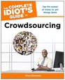 The Complete Idiot's Guide to Crowdsourcing