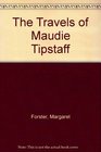 The Travels of Maudie Tipstaff