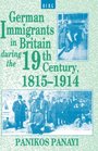German Immigrants in Britain during the 19th Century 18151914