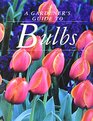 A GARDENER'S GUIDE TO BULBS