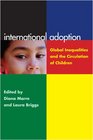 International Adoption Global Inequalities and the Circulation of Children