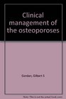 Clinical management of the osteoporoses
