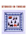Stories in Thread Hmong Pictorial Embroidery/With Cassette