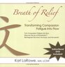 Breath of Relief Transforming Compassion Fatigue Into Flow