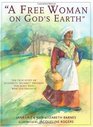A Free Woman On God's Earth The True Story of Elizabeth Mumbet Freeman The Slave Who Won Her Freedom