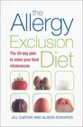 The Allergy Exclusion Diet The 28Day Plan to Solve Your Food Intolerances