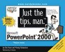Just the Tips Man for Microsoft Powerpoint 2000