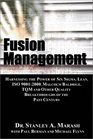 Fusion Management Harnessing the Power of Six Sigma Lean ISO 90012000 Malcolm Baldrige TQM and Other Quality Breakthroughs of the Past Century