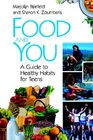 Food and You A Guide to Healthy Habits for Teens