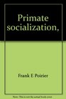 Primate socialization