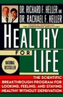 Healthy for Life The Scientific Breakthrough Program for Looking Feeling and Staying Healthy Without Deprivation