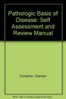 Pathologic Basis of Disease Self Assessment and Review Manual