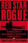 Red Star Rogue  The Untold Story of a Soviet Submarine's Secret Attack on the US