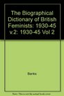 The Biographical Dictionary of British Feminists 193045 Vol 2