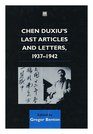 Chen Duxiu's Last Articles and Letters 19371942