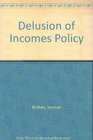 Delusion of Incomes Policy
