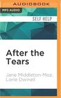 After the Tears Helping Adult Children of Alcoholics Heal Their Childhood Trauma