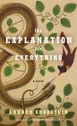 The Explanation for Everything A Novel