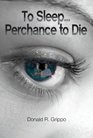 To Sleep, Perchance to Die