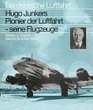 Hugo Junkers Pionier der Luftfahrt  seine Flugzeuge